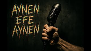 Aynen Efe Aynen