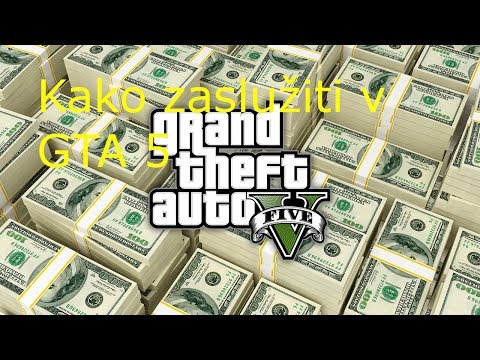 Kako zaslužiti denar v GTA 5