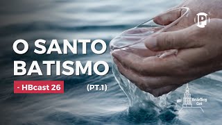 O SANTO BATISMO (Parte 1) - Heidelberg Cast | Domingo 26 | PODCAST IP Jóquei