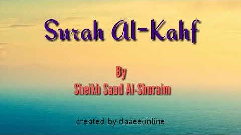 18. Surah Al-Kahf | Sheikh Saud Al-Shuraim - شيخ سعود الشريم | سورة الكهف