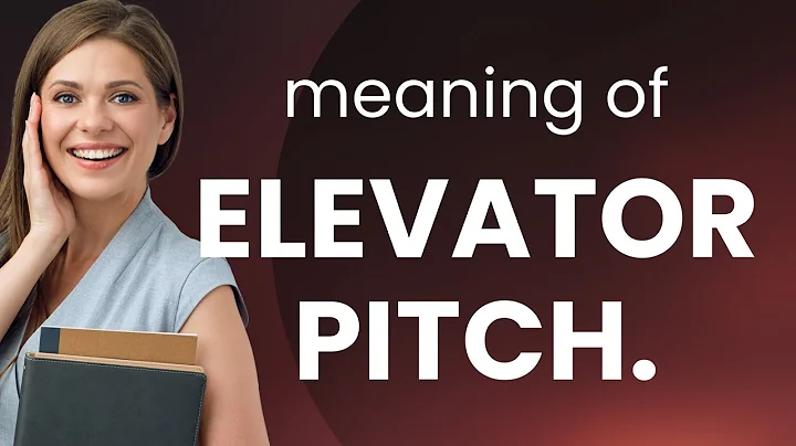 Elevator Pitch: Mastering the Art of Brief Persuasion