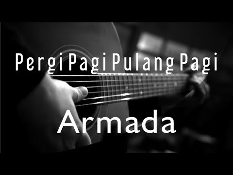 Lirik lagu armada pagi pulang pagi