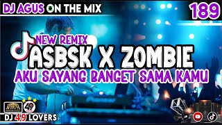 DJ AGUS BRAND NEW REMIX ASBSK X ZOMBIE PART 189 SOUND FYP TIKTOK