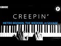 Metro Boomin, The Weeknd, 21 Savage - Creepin&#39; KARAOKE Slowed Acoustic Piano Instrumental LYRICS