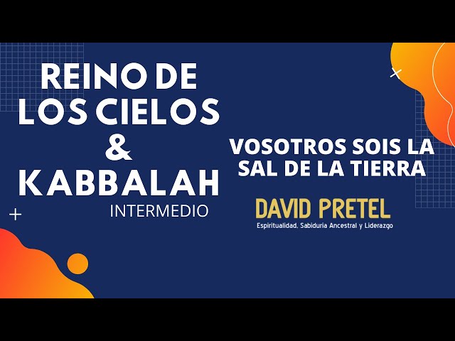 La Sal de la Tierra / Reino de los Cielos / Jesús & La Kabbalah (Nivel Intermedio).