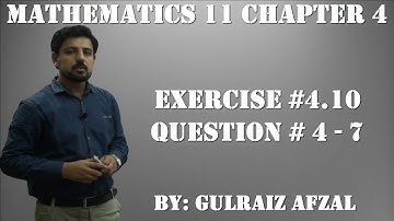 Math 11, Exercise 4.10, Question 4,5,6, and 7. Ex 4.10-2.
