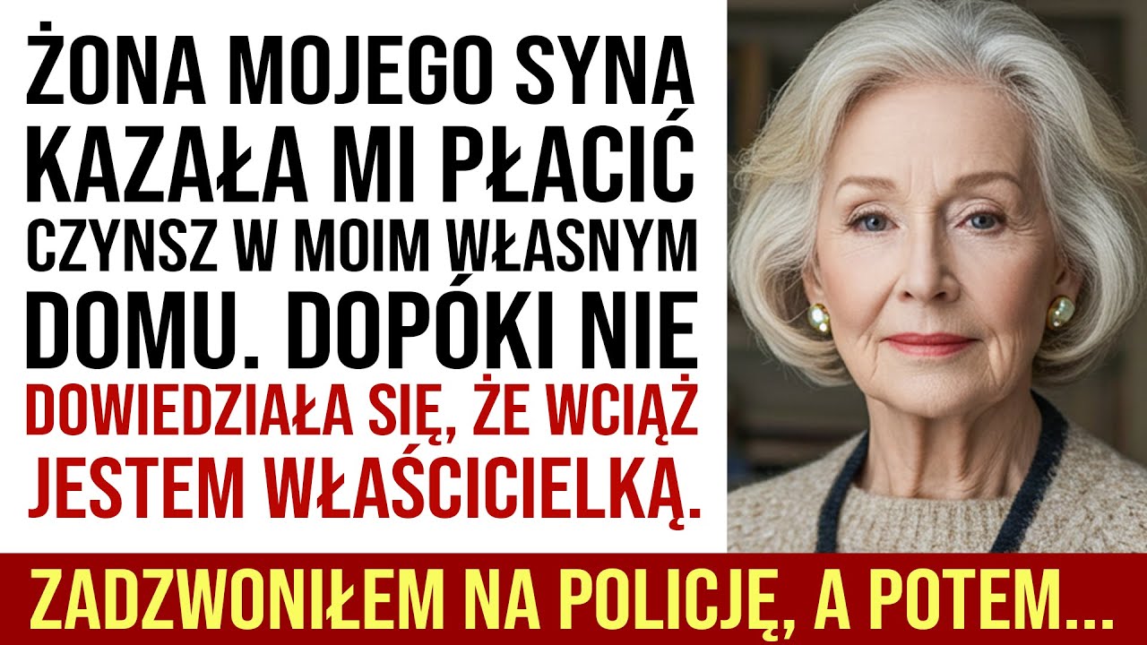 Moja Synowa Kazała Mi Płacić Czynsz We Własnym Domu — Dopóki Nie Odkryła, Że Akt Należy Do Mnie...