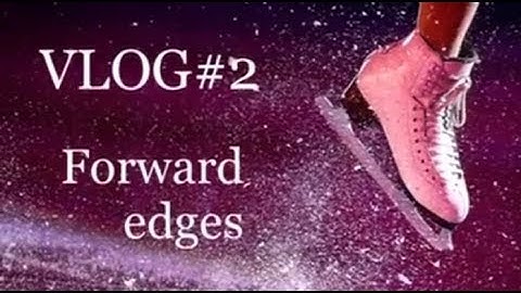 Mastering Your Forward Edges: 3 Essential Exercises