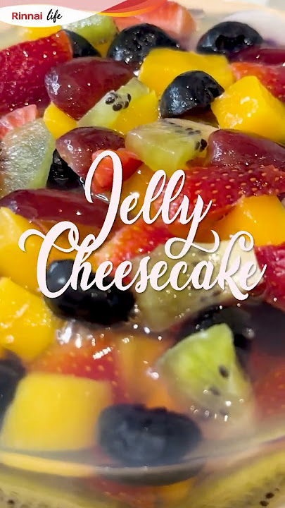 Rinnai Malaysia: How to Make Jelly Cheesecake
