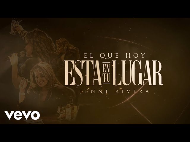 Jenni Rivera - El Que Hoy Está en Tu Lugar (Official Lyric Video)