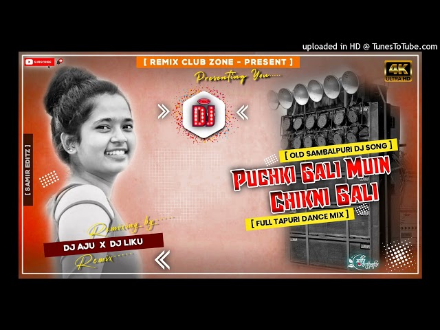 || Puchki Gali Muin Chikni Gali || Sambalpuri Tapori Mix || Dj Aju Nd Dj Liku || class=