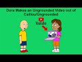 Dora Makes An Ungrounded Video Out Of Caillou Ungrounded