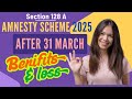 Amnesty Scheme Section 128 A *DATE EXTENSION UPDATE AFTER 31.03.2025* Its Benefit without paying Tax