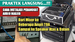 CARA MENGGABUNGKAN MIXER KE AMPLI TOA YANG BENAR ‼ SETTING AUDIO MASJID || BAG. 1 VLOG 002