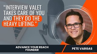 Pete Vargas Says Interview Valet Does The Heavy Lifting For You