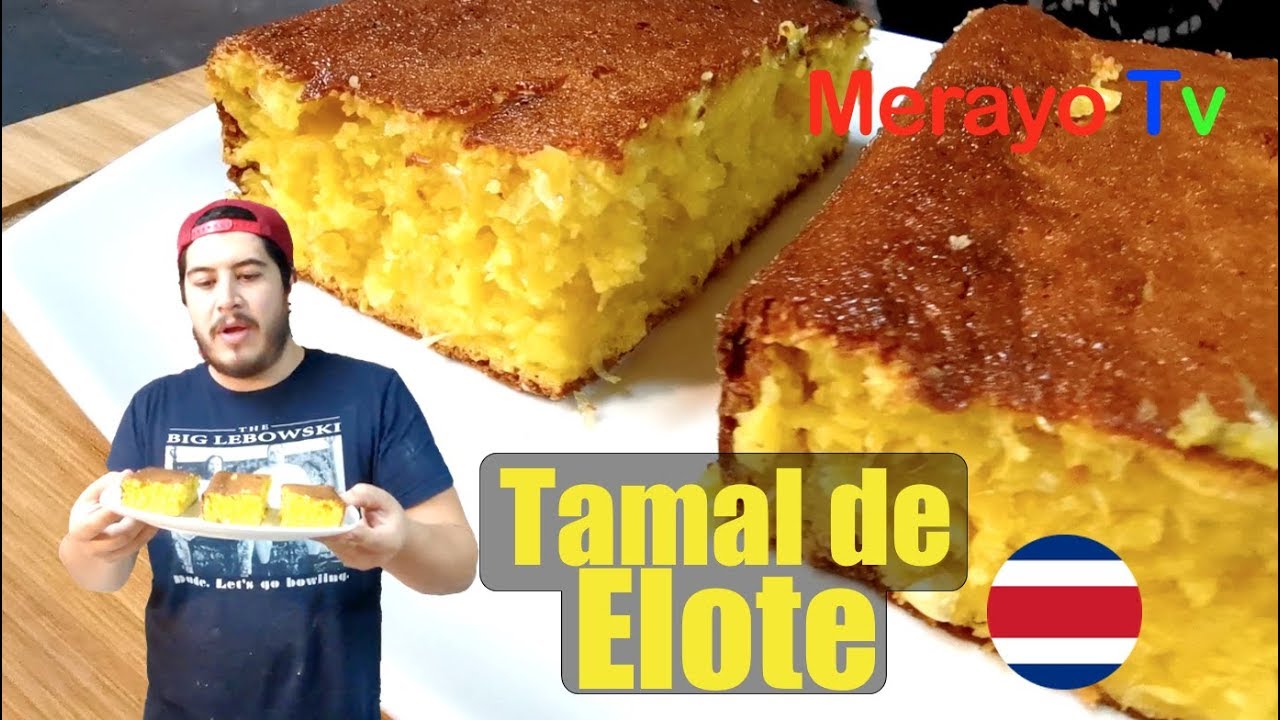 Tamal de Elote Costarricense (receta secreta Merayo) - YouTube