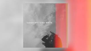 Sarah Williams White - Nebula [Audio]