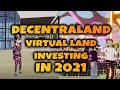 How to Invest in Virtual Land in Decentraland in 2021. A Beginner to Pro Guide.