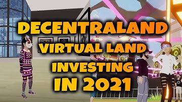 How to Invest in Virtual Land in Decentraland in 2021. A Beginner to Pro Guide.
