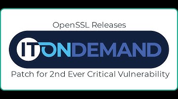 OpenSSL Releases Patch for 2nd Ever Critical Vulnerability