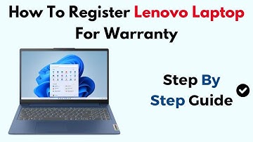 How to Register Lenovo Laptop for Warranty – Guide to Activate Your Lenovo Warranty Online