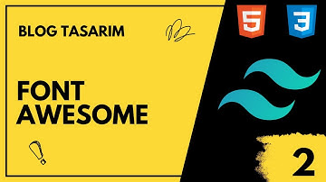 Tailwind CSS ile Blog Sitesi | Part2 | FontAwesome Ekleme | |Tailwind CSS Tutorial | HTML5 and CSS3