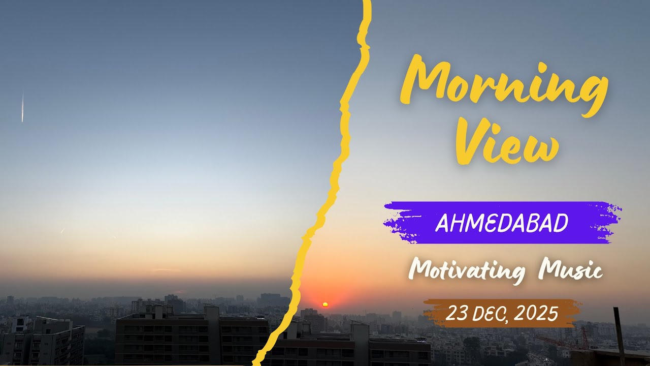 Morning View Ahmedabad 🌅 | Peaceful Sunrise & Motivating Music 
