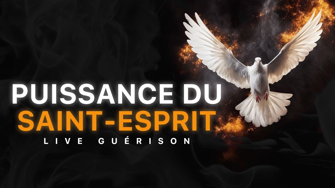 LIVE GUÉRISON La puissance du SaintEsprit YouTube