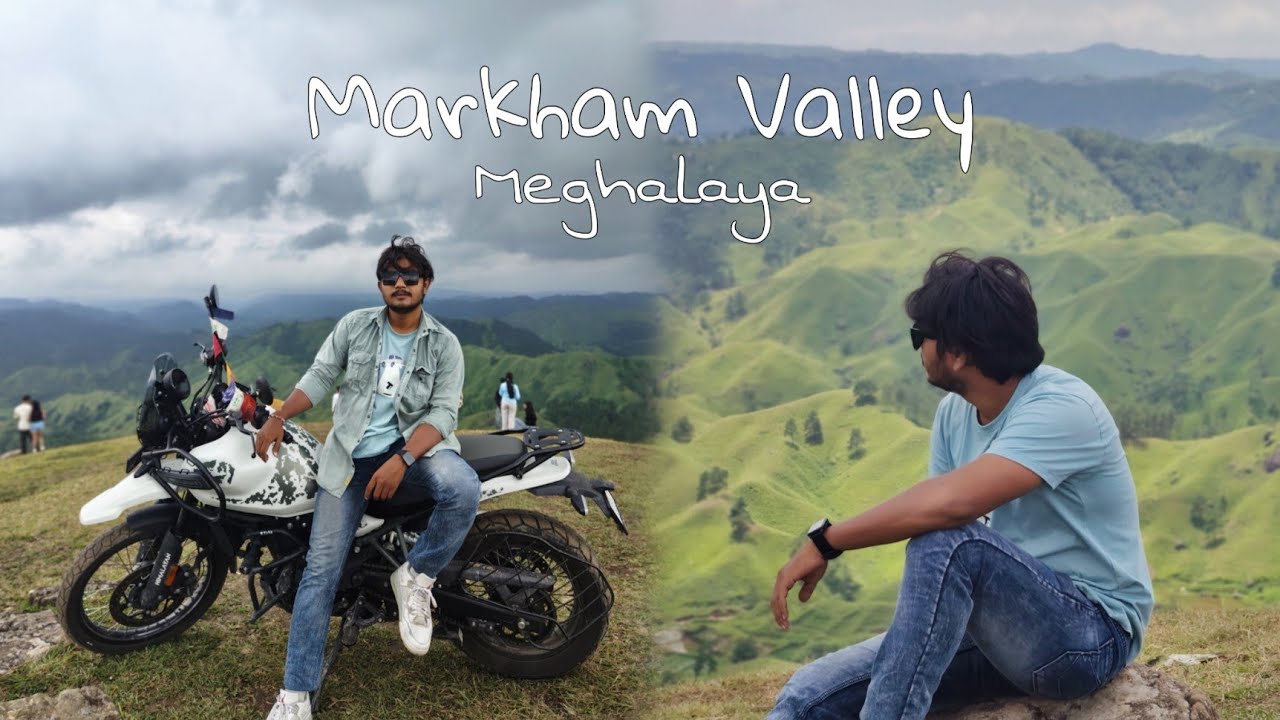 Markham Valley Meghalaya || The Bikashz Travel 