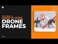 Introducing robus first ever made in india drone frame  robuin