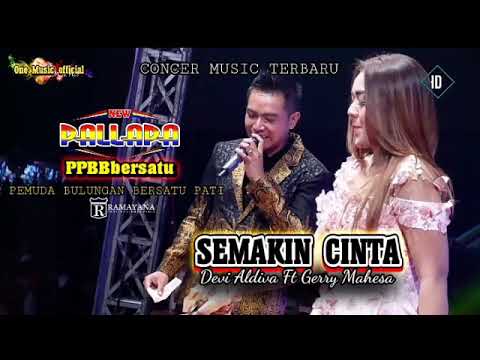 SEMAKIN CINTA Devi Aldiva Ft Gerry Mahesa NEW PALLAPA PATI
