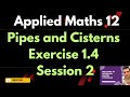 Pipes and Cisterns | Class 12 Applied Maths | Chapter 1 | Important Questions | Session 2 | Ex 1.4