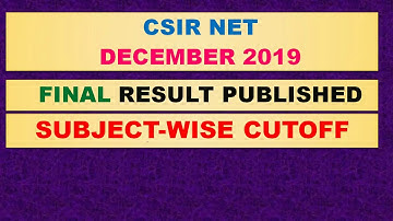 CSIR NET DECEMBER 2019 | SUBJECTWISE [CUTOFF MARKS] & FINAL RESULT