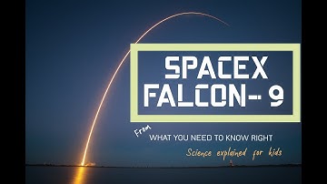 SpaceX Falcon 9 Reusable Rocket and Dragon Spacecraft- Explained for kids