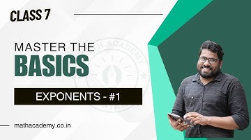 Master the Basics | Understanding Exponents | Class 7 | Math.Academy | Lecture 1