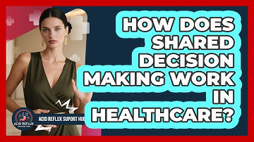 How Does Shared Decision Making Work In Healthcare?