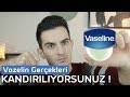 Vazelin Gerekleri - KANDIRILIYORSUNUZ ! ? Cilt Bak?m? ? Aras Barlas