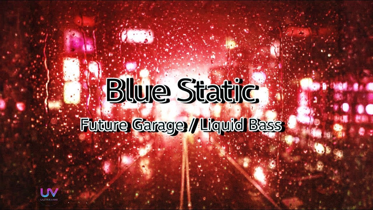 [ Blue Static ] – [ Future Garage  Liquid Bass ] | UltraVibe 2026