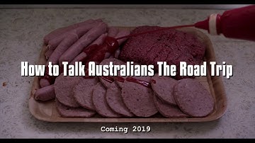 How to Talk Australians - The Road Trip - Coming 2019