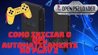 COMO INICIAR O OPL AUTOMATICAMENTE NO PLAY 2