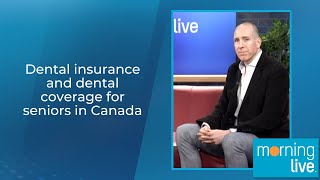 Dental insurance and dental coverage for seniors in Canada