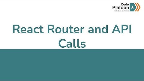 W18D4: React Router and API Calls