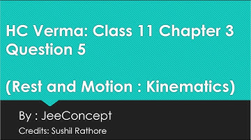 HC Verma Chapter 3 Solution 5 | Rest and motion | Kinematics | Class 11 Physics | Jeeconcept