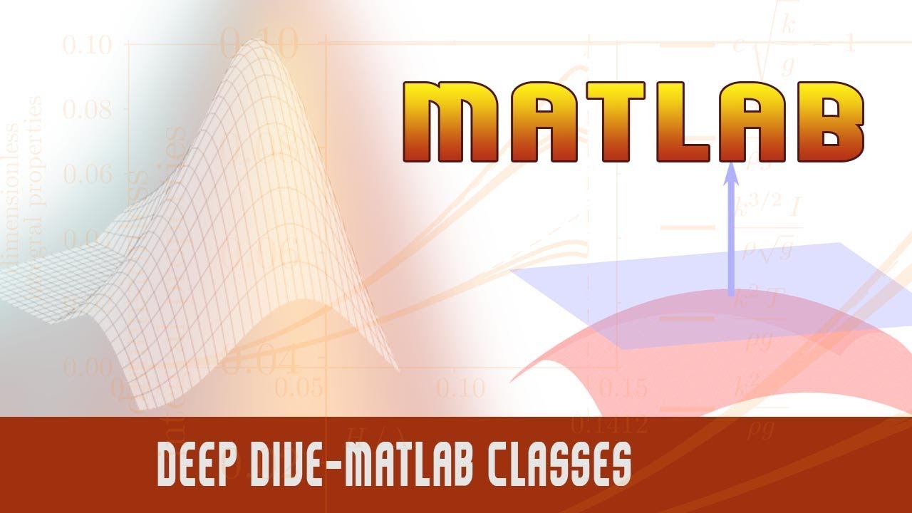 43. | Matlab Programming-Deep Dive-Matlab Classes | - MATLAB - YouTube