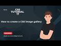 CSS Tutorial 17 (How to create a CSS image gallery)