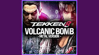 Tekken 8 (Volcanic Bomb Climax) (Metal Version)