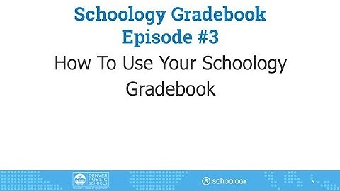 How To Use the Schoology Gradebook (DPS Schoology Gradebook Video 3)