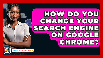 How Do You Change Your Search Engine On Google Chrome? - SearchEnginesHub.com