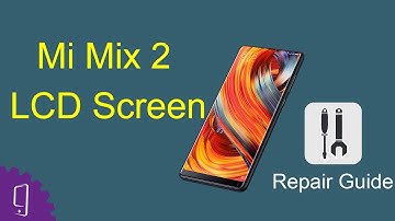 Mi Mix 2 Screen Replacement - Repair Guide