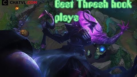 Thresh highlight plays 2017 - Những tình huống hack não đối thủ của MainThresh